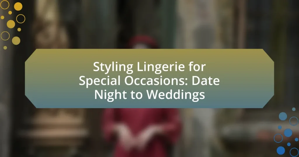 Styling Lingerie for Special Occasions: Date Night to Weddings