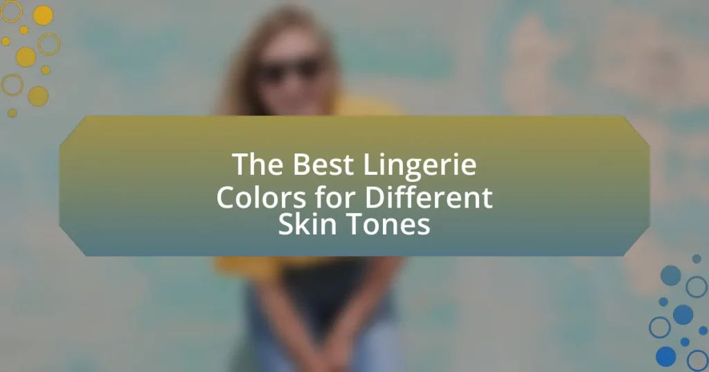 The Best Lingerie Colors for Different Skin Tones