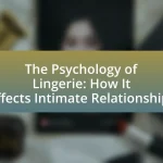The Psychology of Lingerie: How It Affects Intimate Relationships