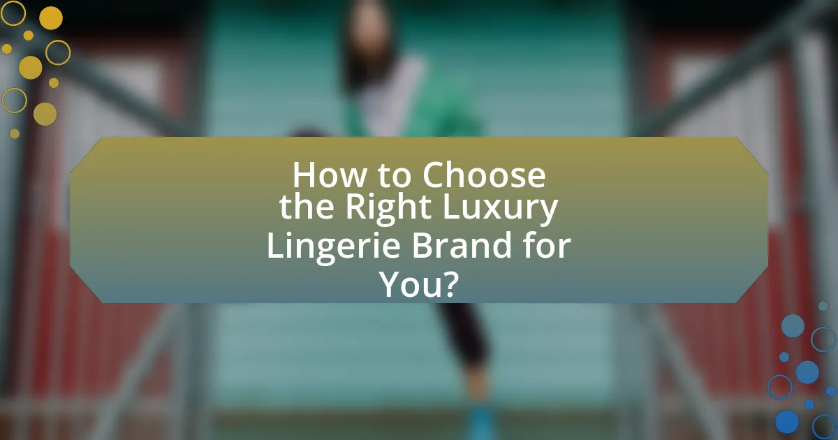 How to Choose the Right Luxury Lingerie Brand for You?