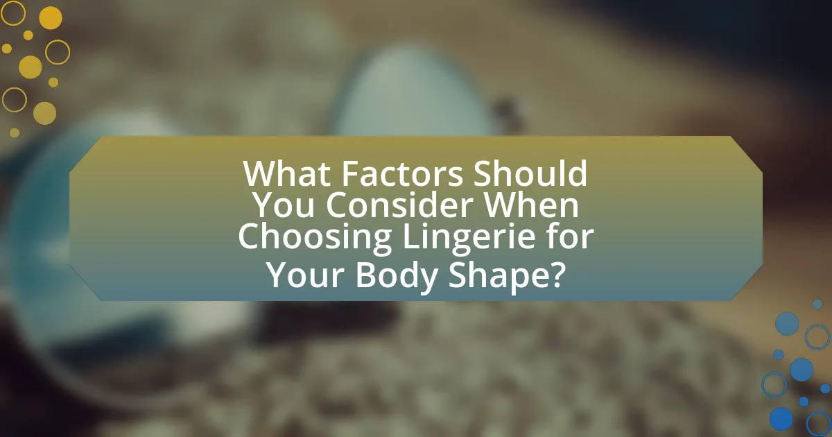 What Factors Should You Consider When Choosing Lingerie for Your Body Shape?