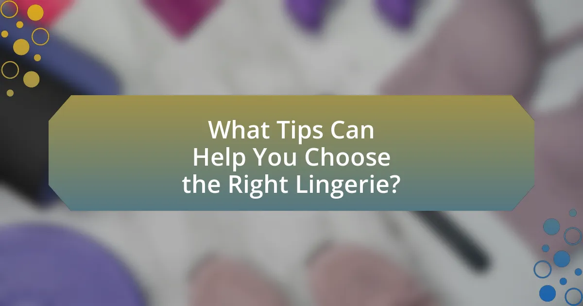 What Tips Can Help You Choose the Right Lingerie?
